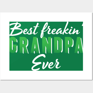 Best freakin' Grandpa ever Posters and Art